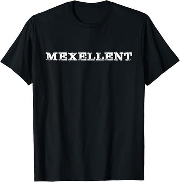 Funny Mexican Shirts, Mexellent T-Shirt Mexcellent Saying Menswear Top Casual Classic Hoodie, Sweatshirt | GrindPrints.com