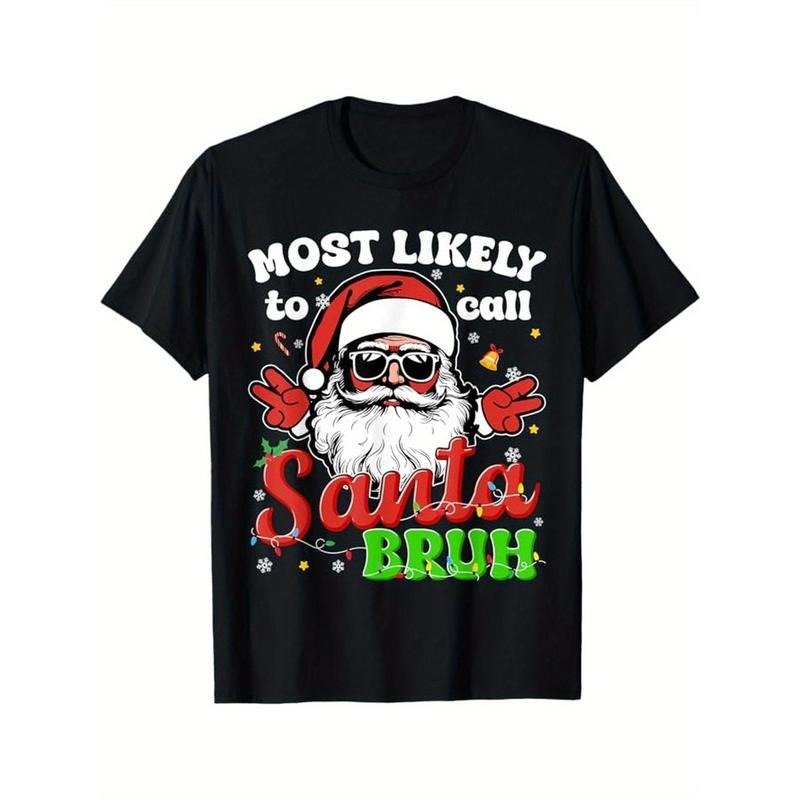 Funny Most Likely Call Santa Bruh Family 100% Cotton Dad Mom Friends S XXXL Black Made Usa T-Shirts, Hoodie, Sweatshirt