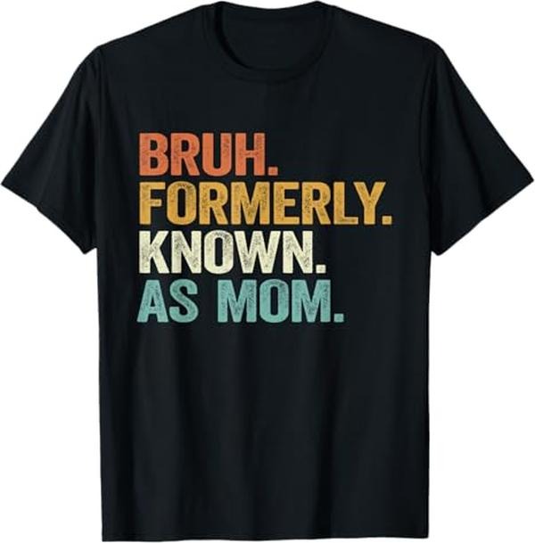 Funny Mother Shirts, Gift For Mom, Bruh Formerly Known As Mom Funny Mom Mother Vintage T-Shirt