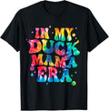 Funny Mother Shirts, Gift For Mom, In my Duck Mama Era Tie Dye Funny Duck Mother's day T-Shirt