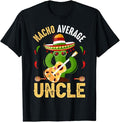 Funny Nacho Average Uncle Cinco De Mayo Mexican Menswear Top Casual Classic T-Shirts, Hoodie, Sweatshirt