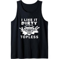 Funny Off Road 4x4 I Like It Dirty And Topless Tank Top Made in USA T-Shirts, Hoodie, Sweatshirt | GrindPrints.com