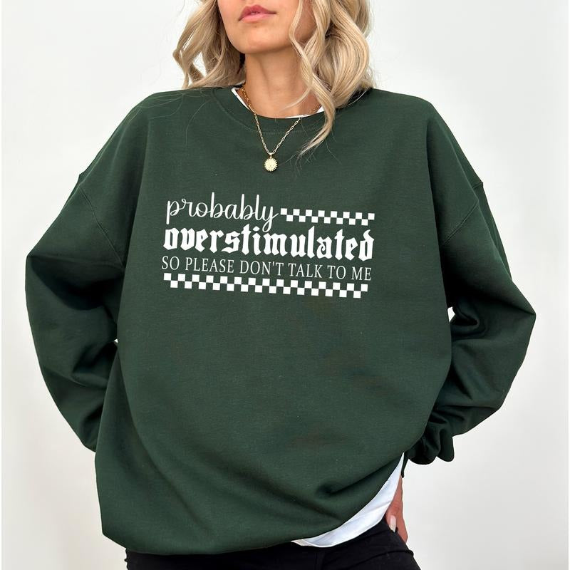 Funny Overstimulated Sweatshirt, Don't Talk To Me Crewneck, Funny Saying Long Sleeved Pullover, Social Anxiety Women...