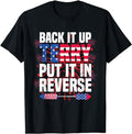 Funny Patriotic Shirts, Back Up Terry Put It In Reverse 4th Of July T-Shirt Menswear Top Casual Cotton Basic Fashion...