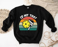 Funny Pickleball Sweatshirt, Sport Hoodie, Pickleball Lover Gift Sweater, Sarcastic Sports Sweater, Pickleball Player...