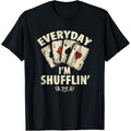Funny Poker Dealer Everyday I'm Shufflin Poker Player T-Shirt made in usa Hoodie, Sweatshirt | GrindPrints.com