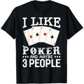 Funny Poker I Like Poker And Maybe 3 People Poker T-Shirt made in usa Hoodie, Sweatshirt | GrindPrints.com