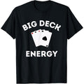 Funny Poker Shirt For Men- Las Vegas Shirt Big Deck Energy T-Shirt made in usa Hoodie, Sweatshirt | GrindPrints.com