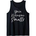 Funny Pregnancy Quote for Pregnant You're Kicking Me Smalls Tank Top MADE IN USA T-Shirts, Hoodie, Sweatshirt