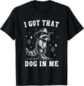Funny Raccoon Shirt, I Got That Dog in Me Cowboy Raccoon Funny Animal T-Shirt For Men