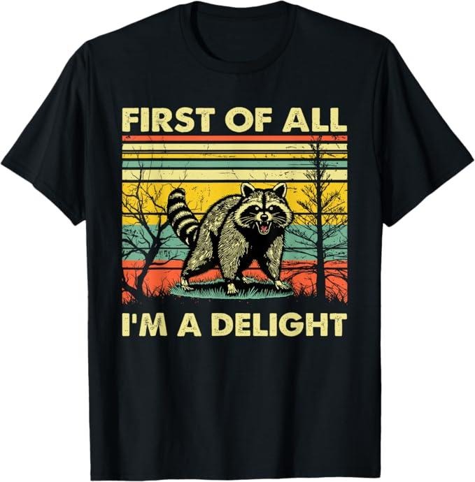 Funny Raccoon Shirt Retro First All I'M Delight Angry Raccoon Animal Funny Available Size S 5XL Vintage Raccoon T-Shirts, Hoodie, Sweatshirt