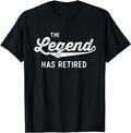 Funny Retirement Shirts, Funny Retirement Gifts Men Women The Legend Has Retired T-Shirt Menswear Top Hoodie, Sweatshirt