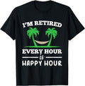 Funny Retirement Shirts, I Am Retired Every Hour Is A Happy Hour Grandpa T-Shirt Menswear Top Casual Cotton Hoodie,...
