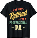 Funny Retirement Shirts, I'm Not Retired I'm A Professional Pa T-Shirt Menswear Top Casual Cotton Hoodie, Sweatshirt