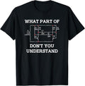 Funny Sarcastic Engineering Gift Shirt, Electrical Engineer Gifts - Circuit Board Nerd T-Shirt