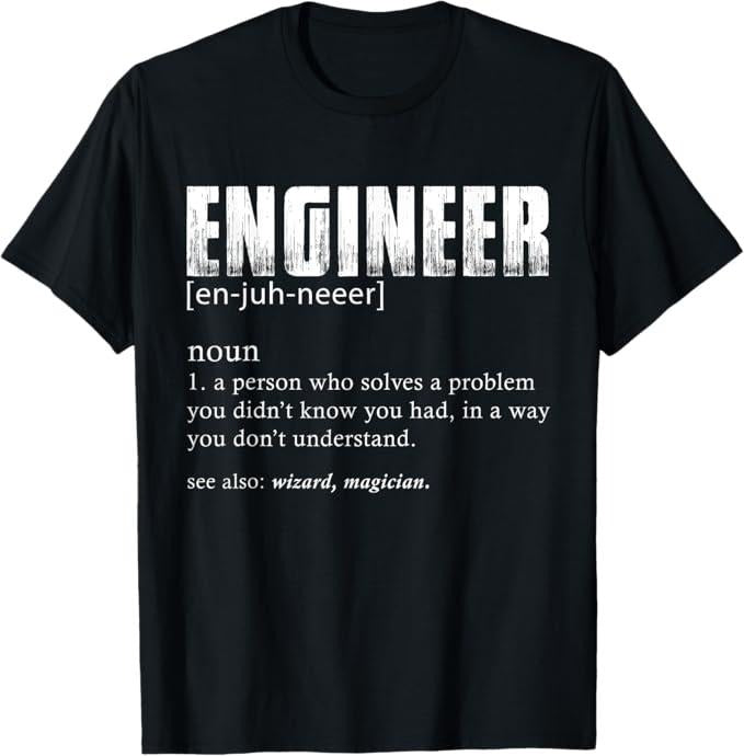 Funny Sarcastic Engineering Gift Shirt, Engineer Definition Funny Engineering T-Shirt