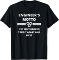 Funny Sarcastic Engineering Gift Shirt, Engineer's Motto - Funny Sarcastic Engineering T-Shirt