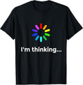 Funny Sarcastic Engineering Gift Shirt, I'm Thinking... Geek Nerd Computer Programmer Techie T-Shirt