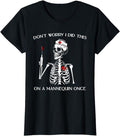 Funny Sarcastic Shirts For Women, Don't Worry I Did This On A Mannequin Once Skeleton Nurse T-Shirt Womenswear Casual...