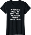 Funny Sarcastic Shirts For Women, In Order To Insult Me T-Shirt Womenswear Casual Cotton Hoodie, Sweatshirt | GrindPrints.com