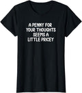 Funny Sarcastic Shirts For Women, Penny For Your Thoughts T-Shirt Womenswear Casual Cotton Hoodie, Sweatshirt