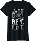Funny Sarcastic Shirts For Women, Sarcasm, Life Would Be Boring, Funny Saying, Funny Sarcastic T-Shirt Womenswear Casual...