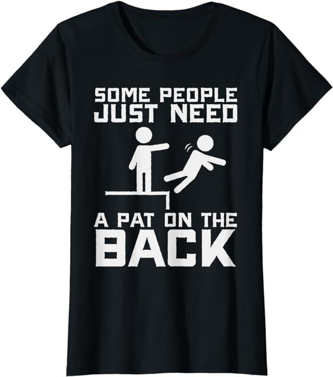 Funny Sarcastic Shirts For Women, Some People Need A Pat On The Back Funny Sarcasm Quote T-Shirt Womenswear Casual Cotton...