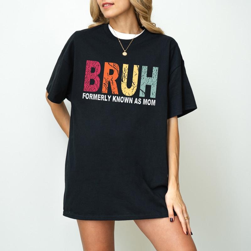 Funny Sarcastic T-shirt Gift for Mom, Funny Trendy Shirt, Bruh Formerly Known as Mom Shirt, Funny Quote Shirt, Mothers...