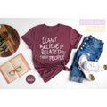 Funny Shirt I Can'T Believe I'M Related These People Funny Family Humor Family Coworker Friend TK43GN T-Shirts, Hoodie, Sweatshirt