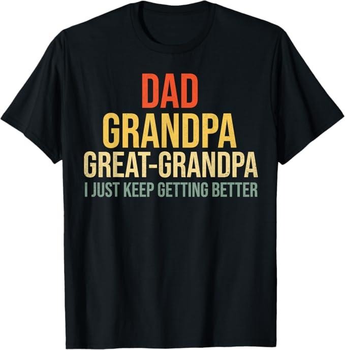 Funny Shirt, Funny Great Grandpa for Fathers Day T-Shirt - Top Menswear Hoodie, Sweatshirt | GrindPrints.com