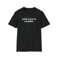 Funny Shirt, Smile if You're A Lesbian Tee, Lesbians LGBT Gift Unisex T-Shirt Hoodie, Sweatshirt | GrindPrints.com