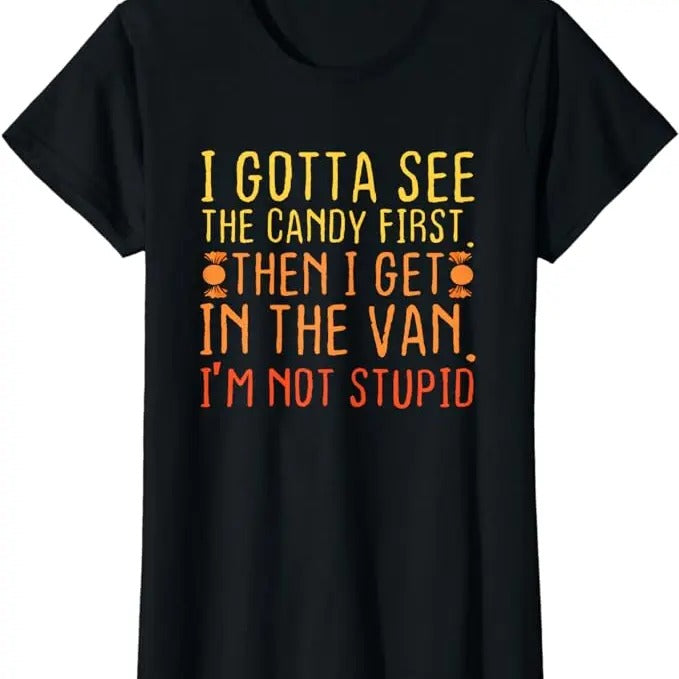 Funny Shirts For Women, I Gotta See The Candy First. I'm Not Stupid Creepy Adult T-Shirt Womenswear Casual Cotton Hoodie,...