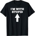 Funny Shirts, I'm With Stupid And Arrow Pointing Up T-Shirt Menswear Top Casual Cotton Hoodie, Sweatshirt | GrindPrints.com