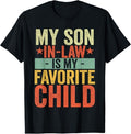 Funny Son-in-law Shirt, Gift for Father-in-law, My Son In Law Is My Favorite Child Funny Retro Vintage T-Shirt