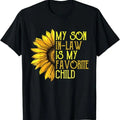 Funny Son-in-law Shirt, Gift for Father-in-law, My Son In Law Is My Favorite Child Funny Sunflower T-Shirt