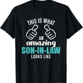 Funny Son-in-law Shirt, This is what an amazing son-in-law looks like T-Shirt
