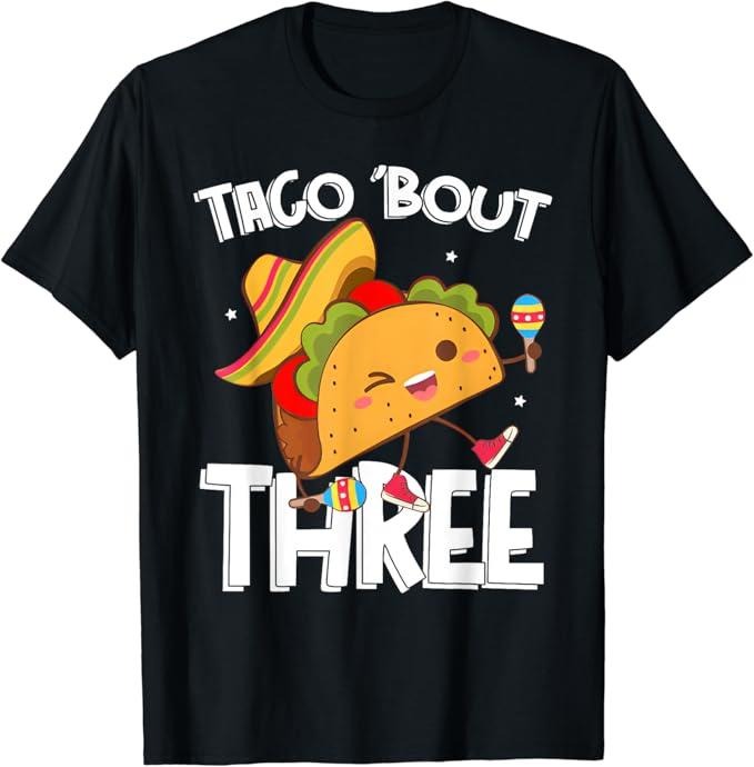 Funny Taco Shirts Mexican Food Lovers Funny 3rd Taco Three Bout Food Party Menswear Top Casual Classic T-Shirts, Hoodie, Sweatshirt