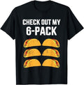 Funny Taco Shirts, Gifts For Mexican Food Lovers, Funny Check Out My Six 6 Pack With Tacos For Cinco De Mayo T-Shirt...