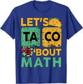 Funny Taco Shirts, Gifts For Mexican Food Lovers, Funny Let's Taco Bout Math Teacher Back School T-Shirt Menswear Top...