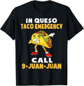 Funny Taco Shirts, Gifts For Mexican Food Lovers, In Queso Emergency Cinco De Mayo Taco Call 9 Juan Mexican T-Shirt...