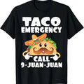 Funny Taco Shirts Mexican Food Lovers Taco Emergency Call 9 Juan Juan Funny Cinco De Mayo Menswear Top Casual Classic T-Shirts, Hoodie, Sweatshirt