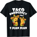Funny Taco Shirts, Gifts For Mexican Food Lovers, Taco Emergency Call 9 Juan Juan T-Shirt Menswear Top Casual Classic...