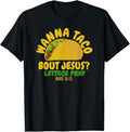 Funny Taco Shirts, Gifts For Mexican Food Lovers, Wanna Taco Bout Jesus Lettuce Pray T-Shirt Menswear Top Casual Classic...