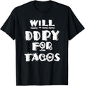 Funny Taco Shirts, Gifts For Mexican Food Lovers, Will Ddpy For Tacos T-Shirt Menswear Top Casual Classic Hoodie, Sweatshirt