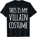 Funny Thanksgiving Shirts, Funny Lazy Halloween, THIS IS MY VILLAIN COSTUME T-Shirt
