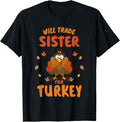 Funny Thanksgiving Shirts Funny Will Trade Sister Turkey Thanksgiving Menswear Top T-Shirts, Hoodie, Sweatshirt