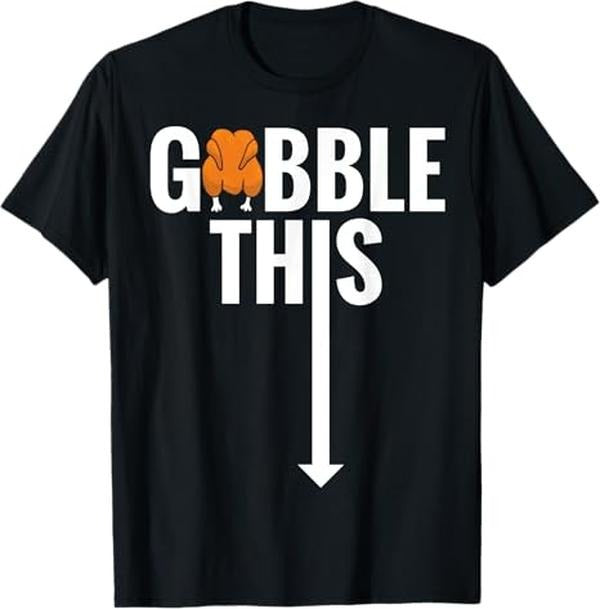 Funny Thanksgiving Shirts, Gobble Gobble This Turkey Funny Thanksgiving Shirt T-Shirt