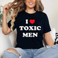 Funny Toxic Shirt I Love Toxic Men T-Shirt | Cotton 100%, Crewneck, Top Womenswear Hoodie, Sweatshirt | GrindPrints.com