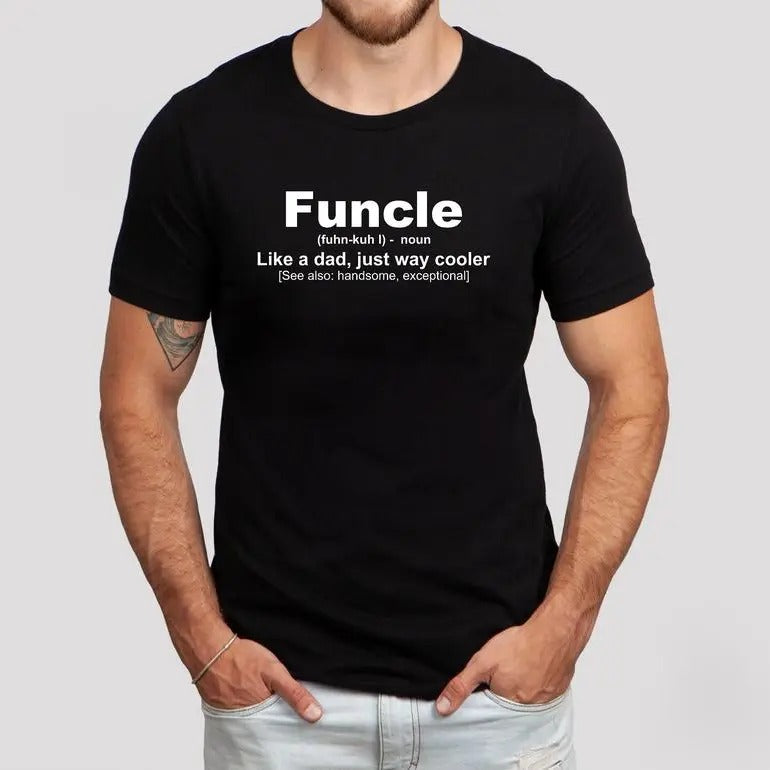 Funny Uncle Shirt Funcle Definition Shirt Funny Family Uncle Like Dad Only Cooler Uncle T-Shirts, Hoodie, Sweatshirt