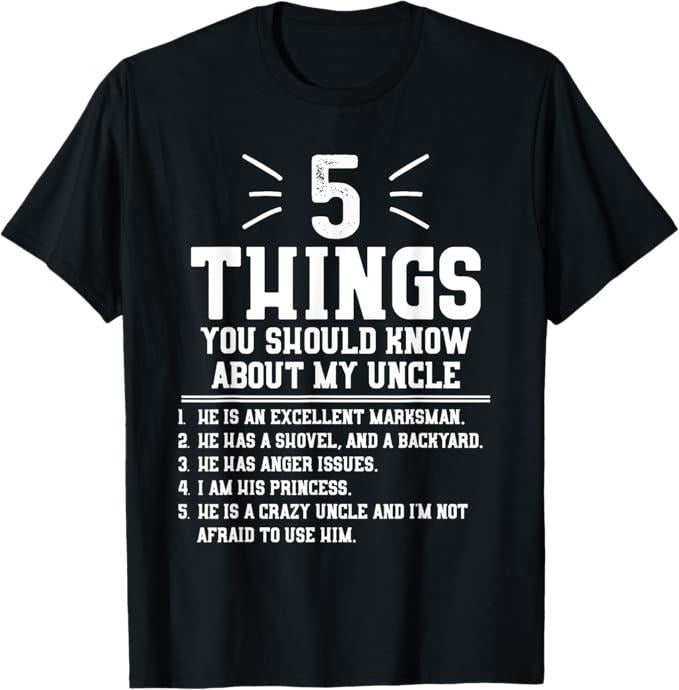 Funny Uncle Shirts, Gifts For Uncle, 5 Things Should Know About My Uncle - Niece T-Shirt